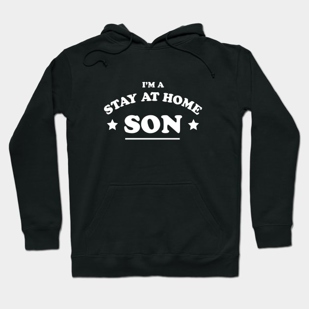 Stay At Home Son T-Shirt Hoodie by dumbshirts